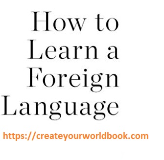 how to learn a foreign language